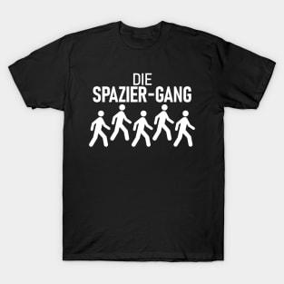 German Bad Pun, Dad Joke "Going for a Walk Gang" Spaziergang T-Shirt